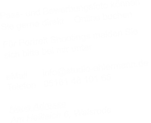 Pass- und Bewerbungsfoto können  Sie gerne direkt    Online buchen  Für Portrait Shootings melden Sie   sich bitte bei mir unter  eMail      info@studio-ehlermann.de  Telefon   05161 48 101 65  Neue Adresse Am Hellteich 6, Walsrode
